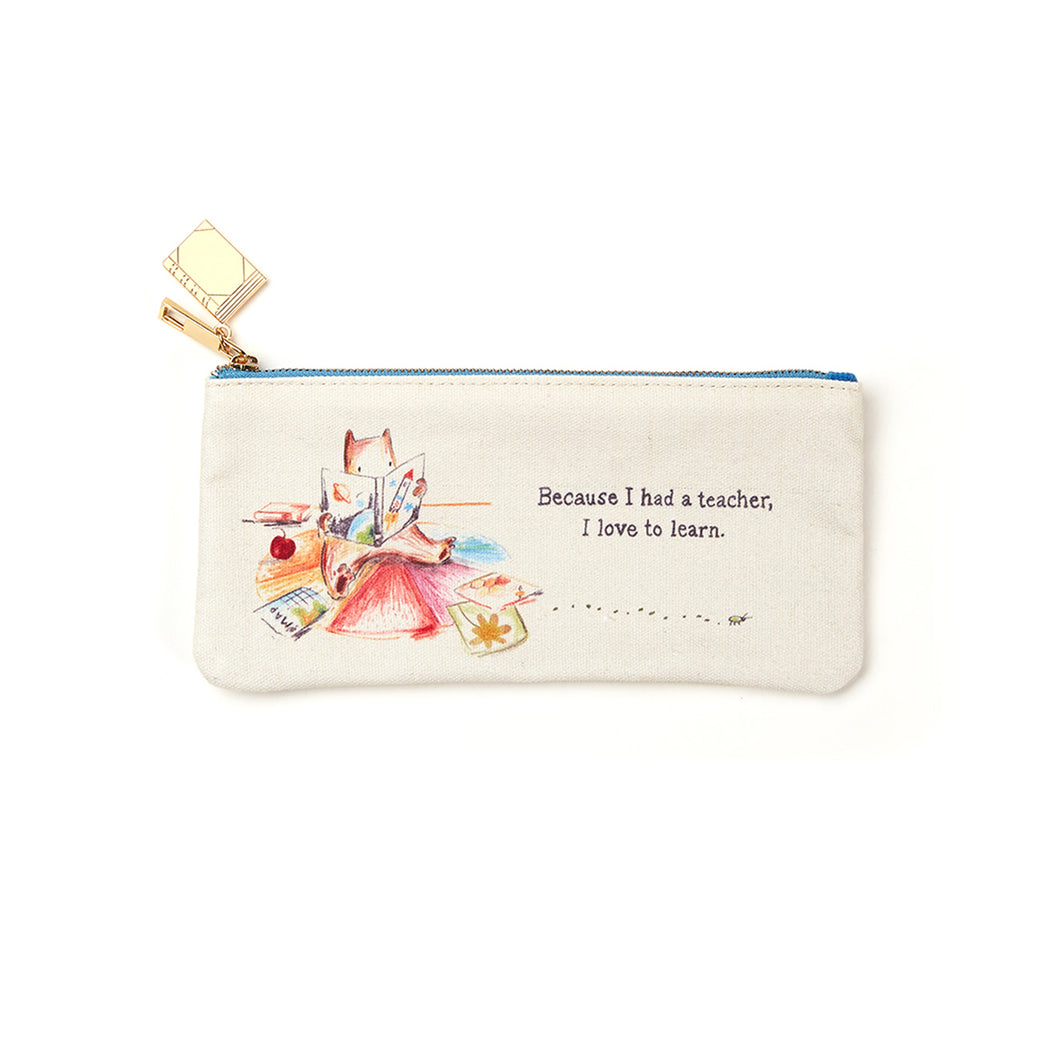 Pencil case - BECAUSE I HAD A TEACHER, I LOVE TO LEARN